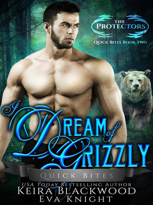 Title details for I Dream of Grizzly by Keira Blackwood - Available